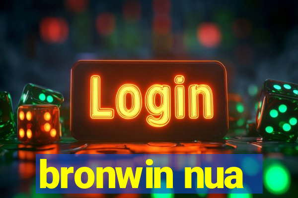 bronwin nua